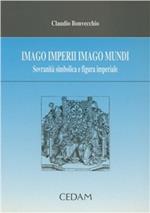 Imago imperii imago mundi. Sovranità simbolica e figura imperiale