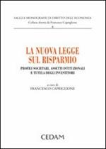 La nuova legge sul risparmio. Profili societari, assetti istituzionali e tutela degli investitori