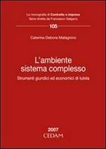 L'ambiente sistema complesso. Strumenti giuridici ed economici di tutela