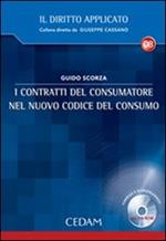 I contratti del consumatore nel nuovo codice del consumo. Con CD-ROM