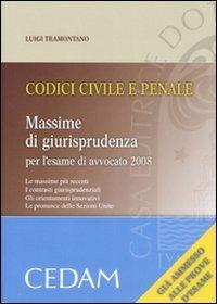 Codici civile e penale. Massime di giurisprudenza per l'esame di avvocato 2008 - Luigi Tramontano - copertina