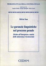 Le garanzie linguistiche nel processo penale. Diritto dell'interprete e tutela delle minoranze riconosciute