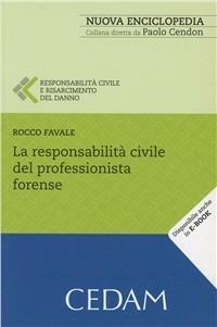 La responsabilità civile del professionista forense - Rocco Favale - copertina