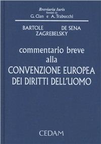 Commentario breve alla convenzione europea dei diritti dell'uomo - Sergio Bartole,Pasquale De Sena,Vladimiro Zagrebelsky - copertina