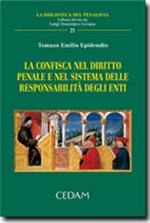 La confisca nel diritto penale e nel sistema delle responsabilità degli enti