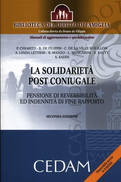 La solidarietà post coniugale. Pensione di reversibilità ed indennità di fine rapporto - copertina