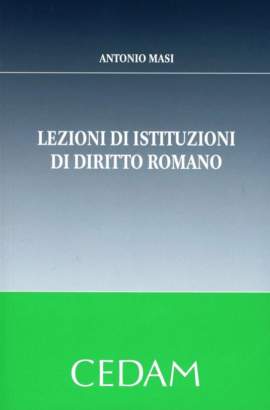 Lezioni di istituzioni di diritto romano - Antonio Masi - copertina