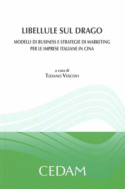 Libellule sul drago. Modelli di business e strategie di marketing per le imprese italiane in Cina - copertina