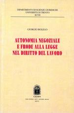 Autonomia negoziale e frode alla legge nel diritto del lavoro