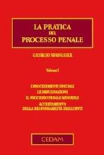 La pratica del processo penale. Vol. 1: I procedimenti speciali. Le impugnazioni. Il processo penale minorile. Accertamento della responsabilità degli enti