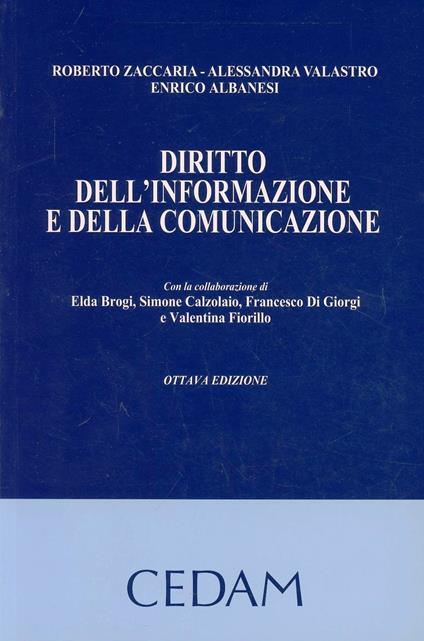 Diritto dell'informazione e della comunicazione - Roberto Zaccaria,Alessandra Valastro,Enrico Albanesi - copertina