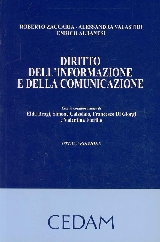 Diritto dell'informazione e della comunicazione - Roberto Zaccaria,Alessandra Valastro,Enrico Albanesi - copertina