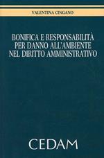 Bonifica e responsabilità per danno all'ambiente nel diritto amministrativo