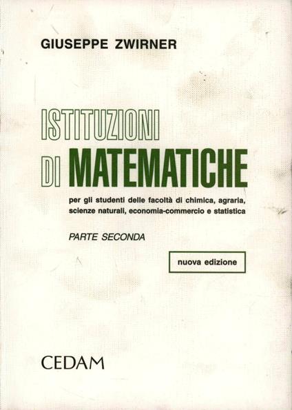 Istituzioni di matematiche. Vol. 2 - Giuseppe Zwirner - copertina