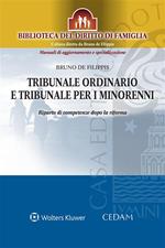 Tribunale ordinario e tribunale per i minorenni. Riparto di competenze dopo la riforma