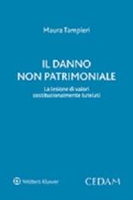 Il danno non patrimoniale. La lesione di valori costituzionalmente tutelati