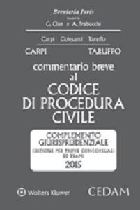 Commentario breve al codice di procedura civile. Complemento giurisprudenziale. Edizione per prove concorsuali ed esami 2015 - copertina