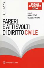 Pareri e atti svolti di diritto civile. Per l'esame di avvocato