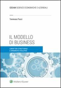 Il modello di business. Caratteri strutturali e dinamiche evolutive - Tommaso Pucci - copertina