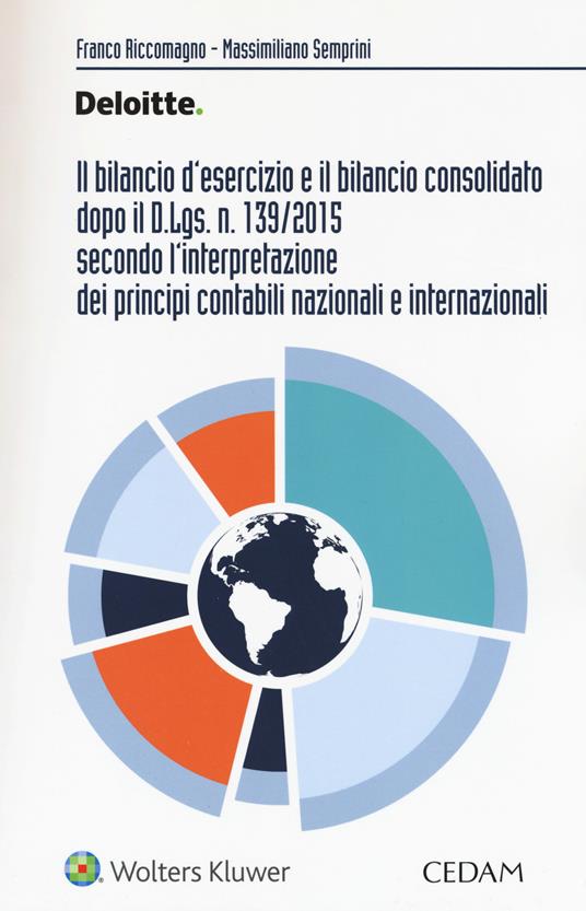 Il bilancio d'esercizio e il bilancio consolidato dopo il D.Lgs. n. 139/2015 secondo l'interpretazione dei principi contabili nazionali e internazionali - Franco Riccomagno,Massimiliano Semprini - copertina