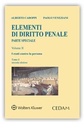 Elementi di diritto penale. Parte speciale. Vol. 2/1: I reati contro la persona - Alberto Cadoppi,Paolo Veneziani - copertina