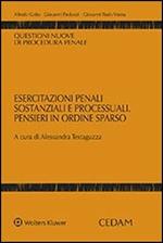 Esercitazioni penali sostanziali e processuali. Pensieri in ordine sparso