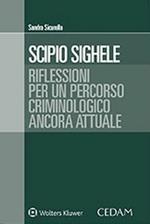 Scipio Sighele. Riflessioni per un percorso criminologico ancora attuale