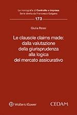 Le clausole claims made: dalla valutazione della giurisprudenza alla logica del mercato assicurativo