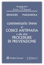 Commentario breve al Codice antimafia e alle altre procedure di prevenzione - Giorgio Cian,Alberto Trabucchi,Giorgio Spangher - copertina