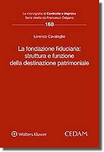 Libro La fondazione fiduciaria: struttura e funzione della destinazione patrimoniale Lorenzo Cavalaglio