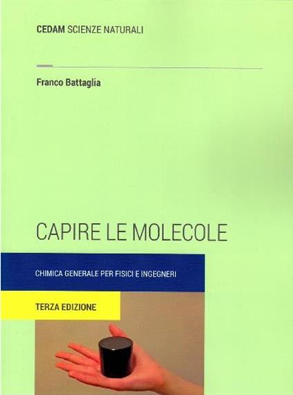 Capire le molecole. Lezioni di chimica per fisici e ingegneri - Franco Battaglia - copertina