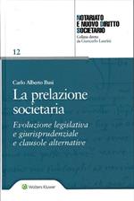 La prelazione societaria. Evoluzione legislativa e giurisprudenziale e clausole alternative