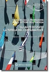 Ancora sulla transizione nel settore dell'energia. Gli aiuti di Stato, la tutela del consumatore - copertina