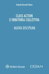 Class action e inibitoria collettiva. Nuova disciplina - Antonio Gerardo Diana - copertina