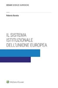 Il sistema istituzionale dell'Unione Europea - Roberto Baratta - copertina