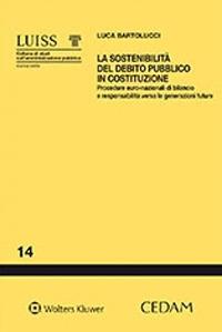 La sostenibilità del debito pubblico in costituzione - Luca Bartolucci - copertina