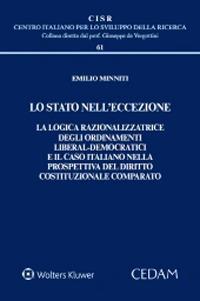 Lo Stato nell'eccezione. La logica razionalizzatrice degli ordinamenti liberal-democratici e il caso italiano nella prospettiva del diritto costituzionale comparato - Emilio Minniti - copertina