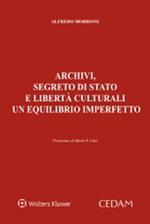 Archivi, segreto di Stato e libertà culturali un equilibrio imperfetto