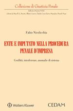 Ente e imputato nella procedura penale d’impresa. Conflitti, interferenze, anomalie di sistema