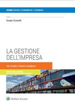 La gestione dell'impresa. Tra teoria e pratica aziendale