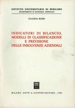 Indicatori di bilancio. Modelli di classificazione e previsione delle insolvenze aziendali