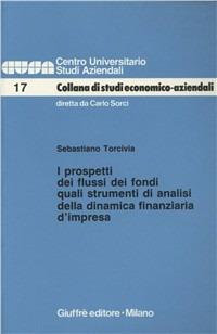 I prospetti dei flussi dei fondi quali strumenti di analisi della dinamica finanziaria d'impresa - Sebastiano Torcivia - copertina