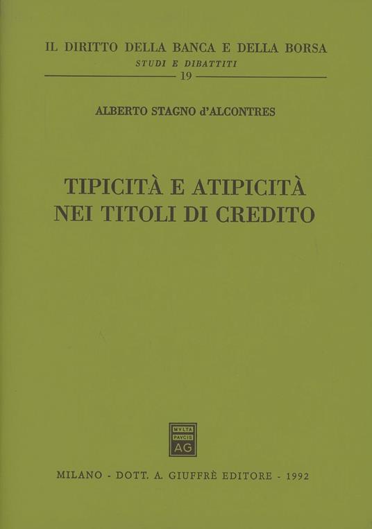 Tipicità e atipicità nei titoli di credito - Alberto Stagno D'Alcontres - copertina