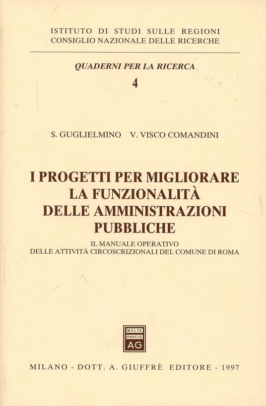 I progetti per migliorare la funzionalità delle amministrazioni pubbliche. Il manuale operativo delle attività circoscrizionali del Comune di Roma - Sabrina Guglielmino,Vincenzo Visco Comandini - copertina