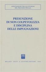 Presunzione di non colpevolezza e disciplina delle impugnazioni. Atti del Convegno (Mattinata, 25-27 settembre 1998)