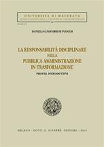 La responsabilità disciplinare nella pubblica amministrazione in trasformazione. Profili introduttivi