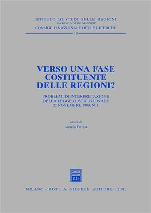 Verso una fase costituente delle regioni? Problemi di interpretazione della Legge costituzionale 22 novembre 1999, n. 1. Atti del Forum (Roma, 2000) - copertina