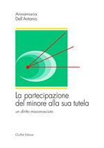 La partecipazione del minore alla sua tutela. Un diritto misconosciuto