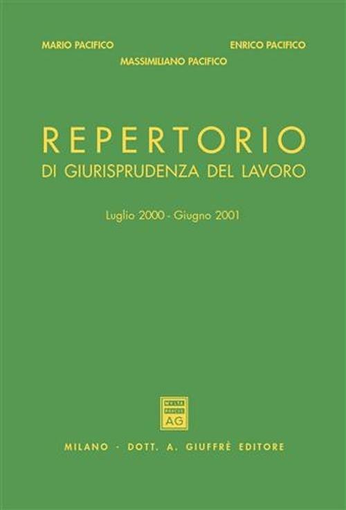 Repertorio di giurisprudenza del lavoro. Luglio 2000-giugno 2001 - Mario Pacifico,Enrico Pacifico,Massimiliano Pacifico - copertina