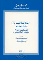 La Costituzione materiale. Percorsi culturali e attualità di un'idea